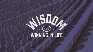 Wisdom for Winning in Life
