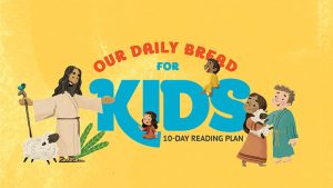 Our Daily Bread for Kids: 365 Devotions from Genesis to Revelation